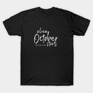 When October Starts T-Shirt